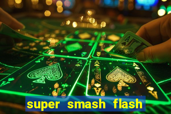 super smash flash 2 completo jogos 360